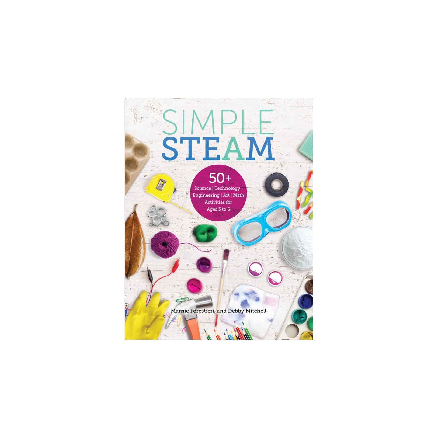 Gryphon House Simple STEAM: 50+ Science Technology Engineering Art Math Activities for Ages 3 to 6