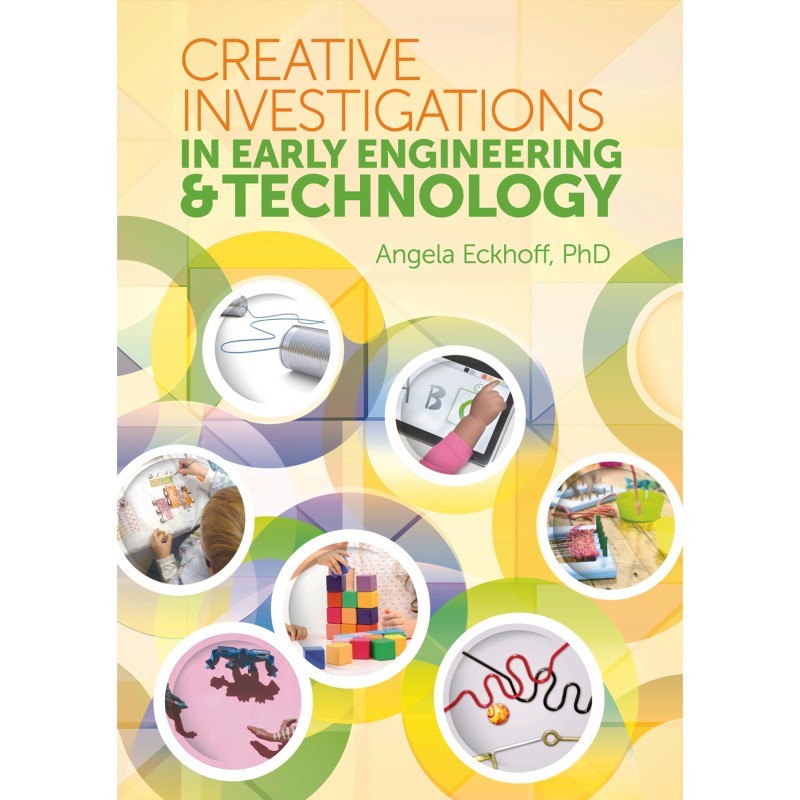 Gryphon House Creative Investigations in Early Engineering & Technology