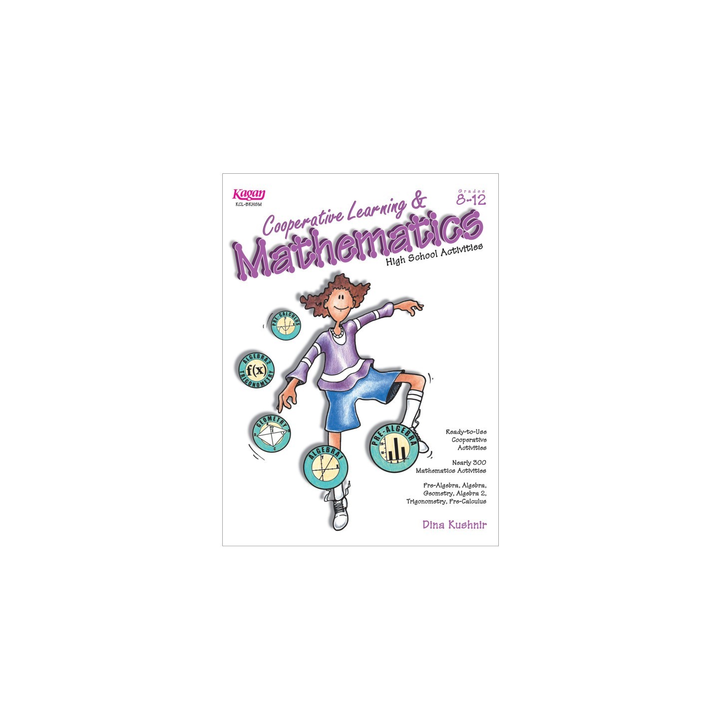 Kagan Publishing Cooperative Learning & Mathematics High School Activities Book, Grade 8-12