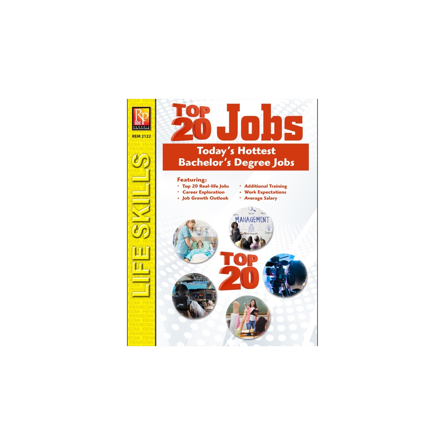 Remedia Publications The Top 20 Jobs Series: Today's Hottest Bachelor's Degree Jobs