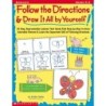 Scholastic Teaching Solutions Follow the Directions & Draw It All by Yourself!