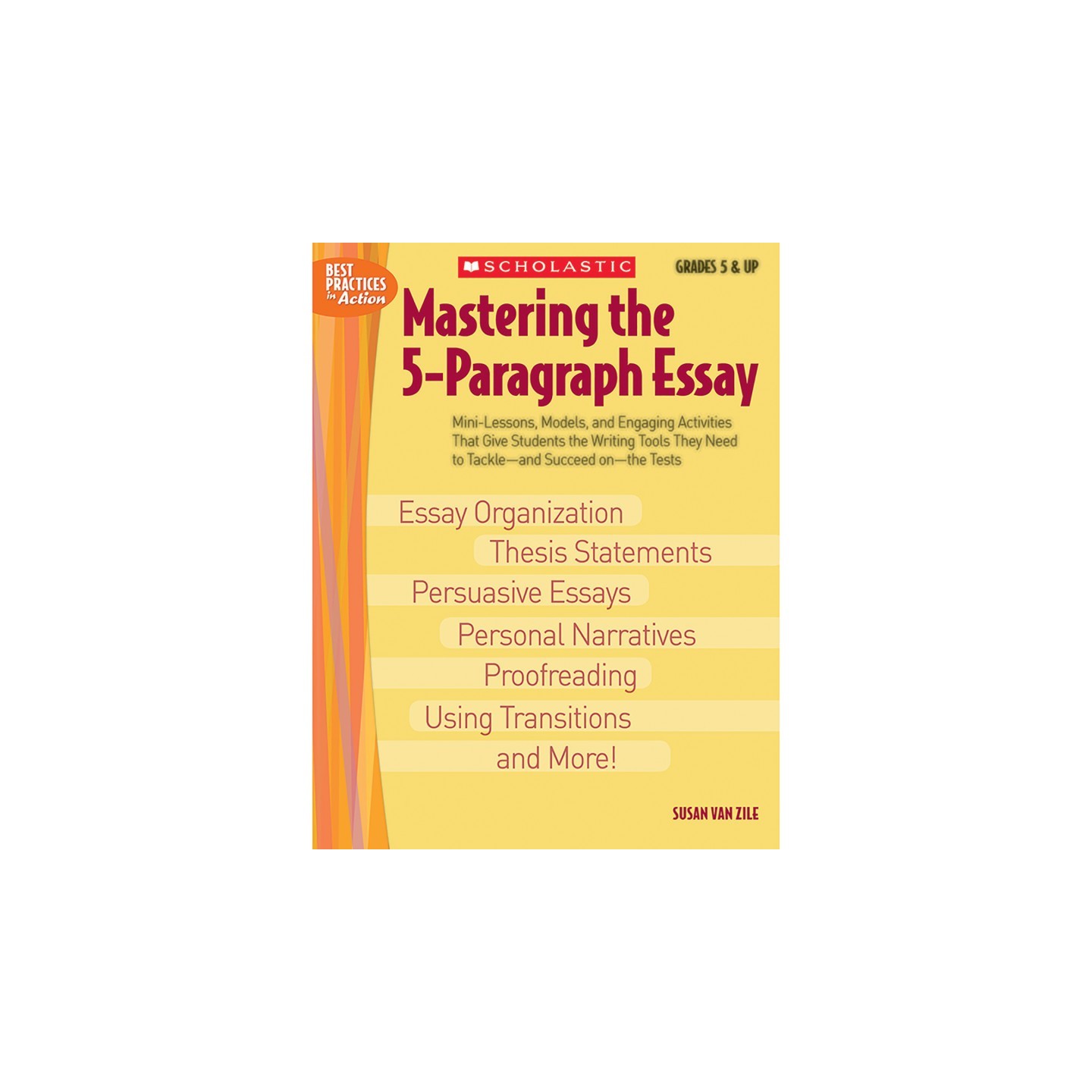 Scholastic Teaching Solutions Mastering the 5-Paragraph Essay