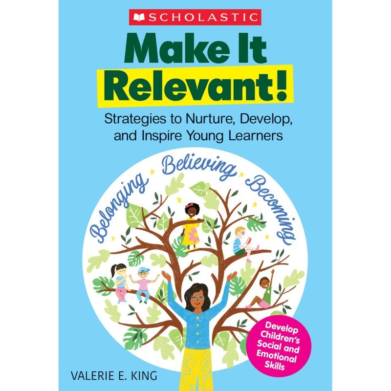 Scholastic Teaching Solutions Make It Relevant!