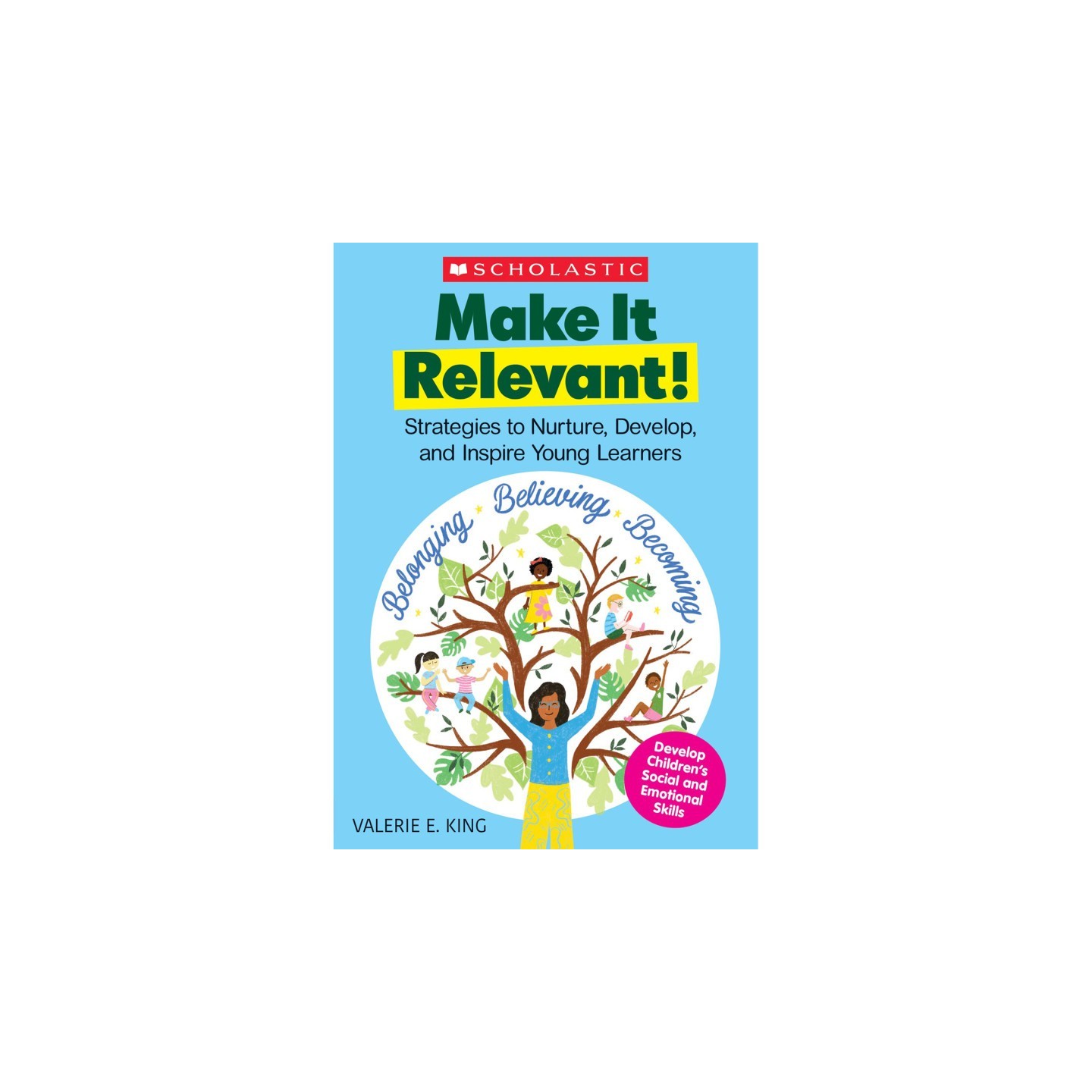 Scholastic Teaching Solutions Make It Relevant!