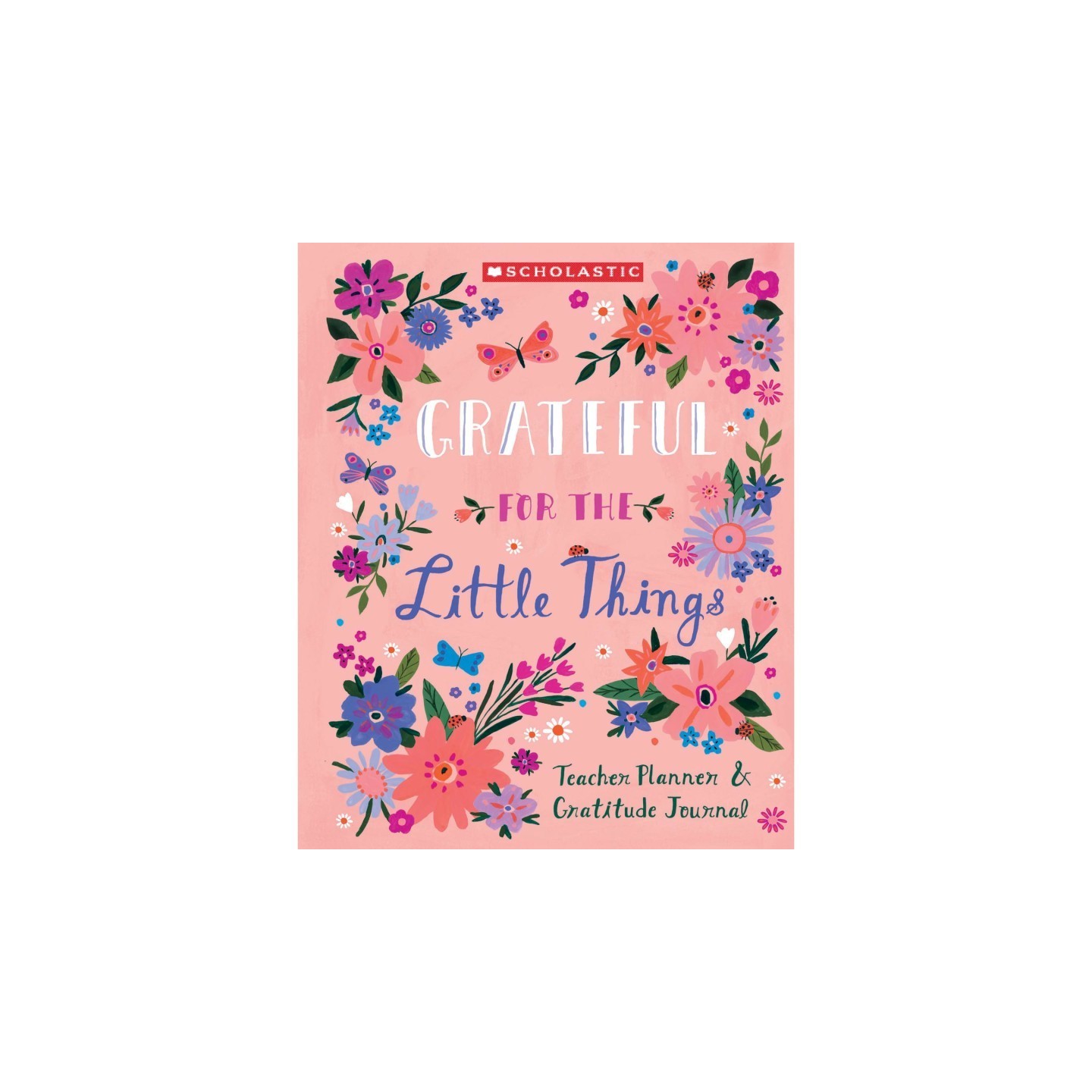 Scholastic Teaching Solutions Gratitude Teacher Planner & Journal
