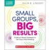 Scholastic Teaching Solutions Small Groups, Big Results
