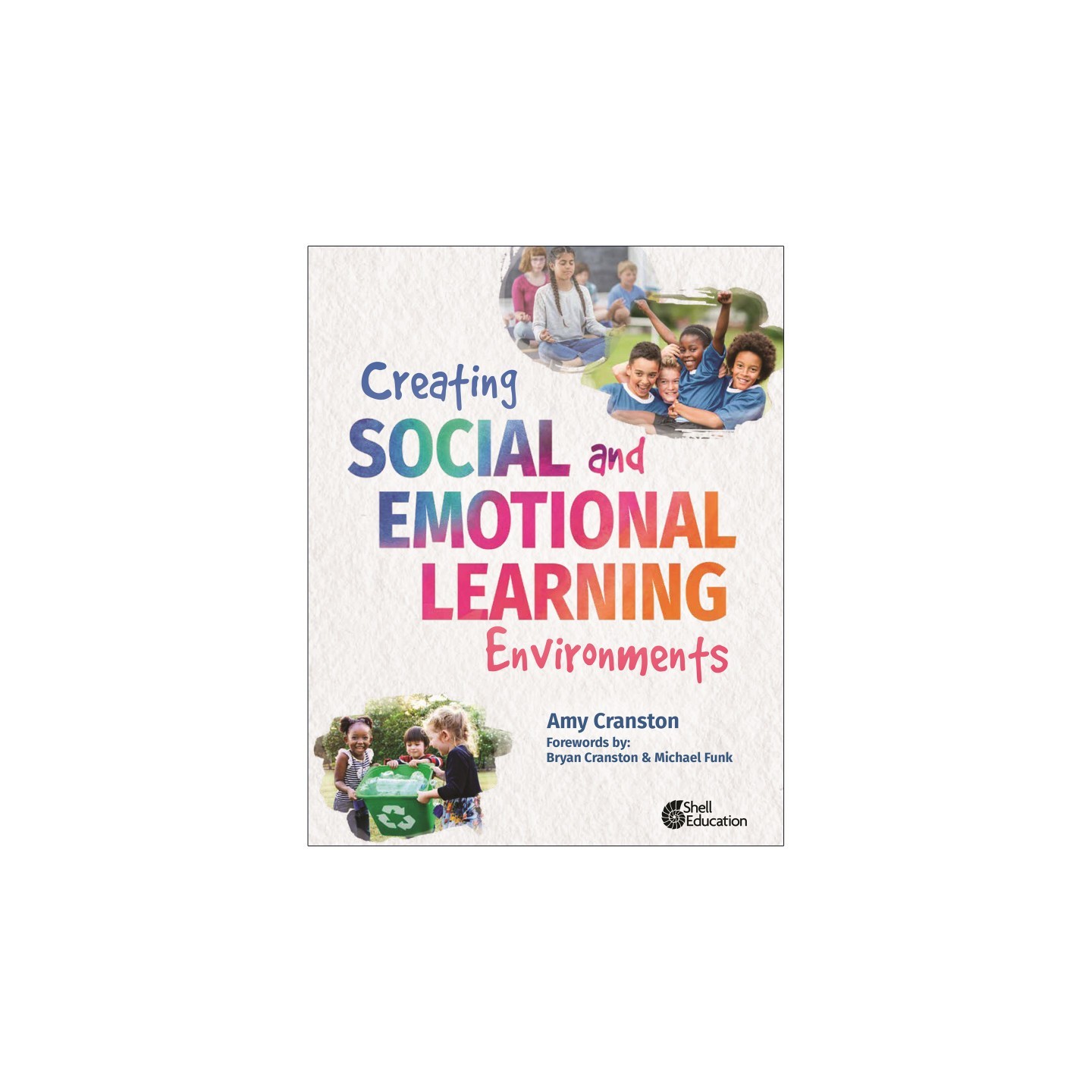 Shell Education Creating Social and Emotional Learning Environments