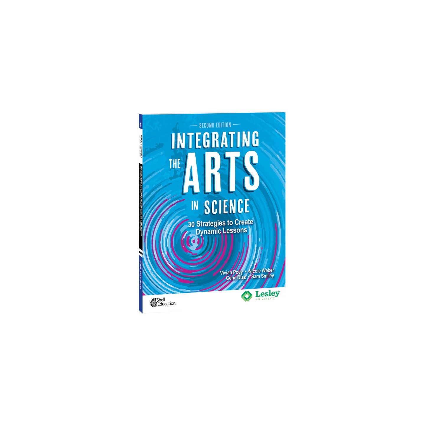 Shell Education Integrating the Arts in Science: 30 Strategies to Create Dynamic Lessons, 2nd Edition