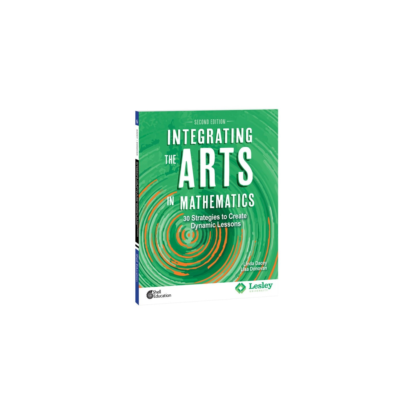 Shell Education Integrating the Arts in Mathematics: 30 Strategies to Create Dynamic Lessons, 2nd Edition