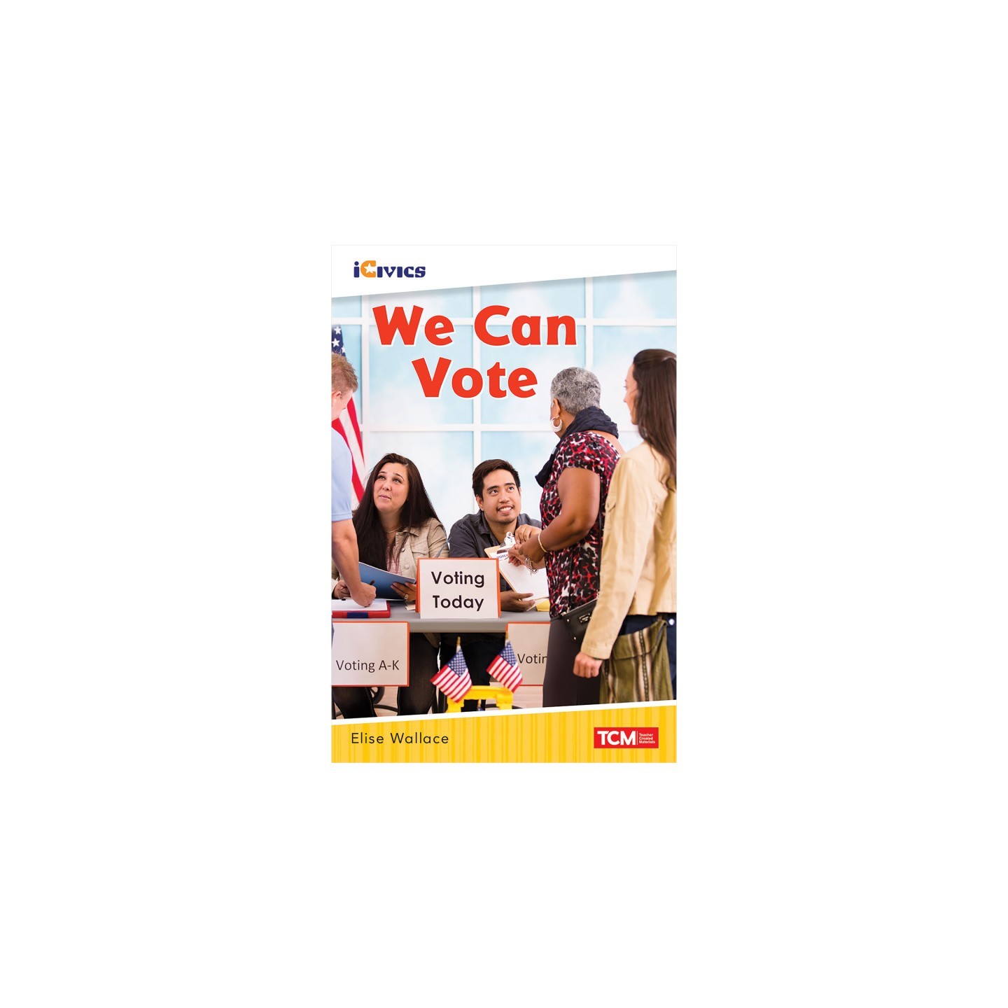 Teacher Created Materials iCivics Readers We Can Vote Nonfiction Book