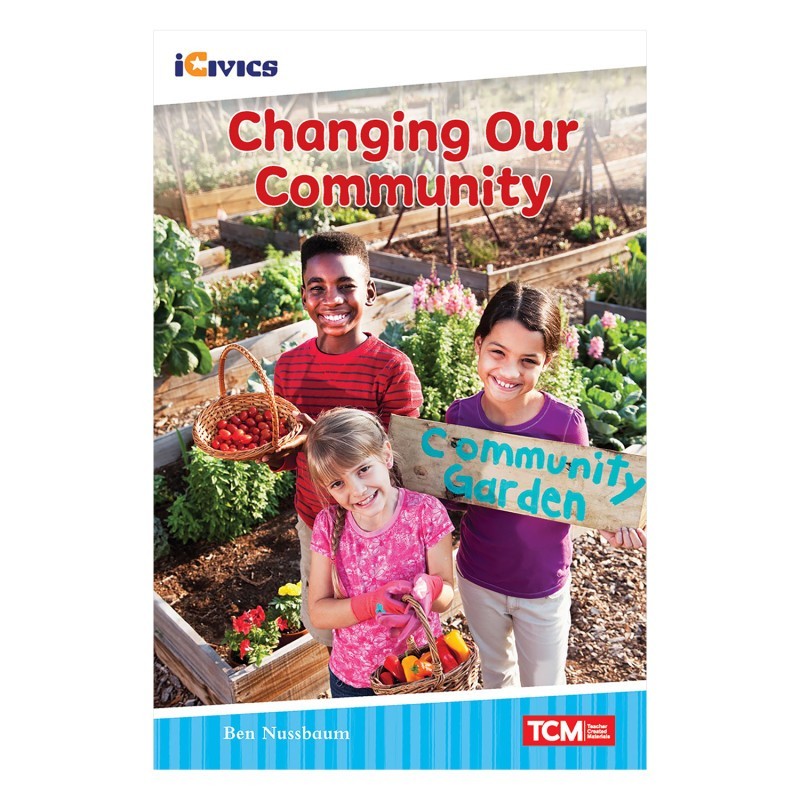 Teacher Created Materials iCivics Readers Changing Our Community Nonfiction Book