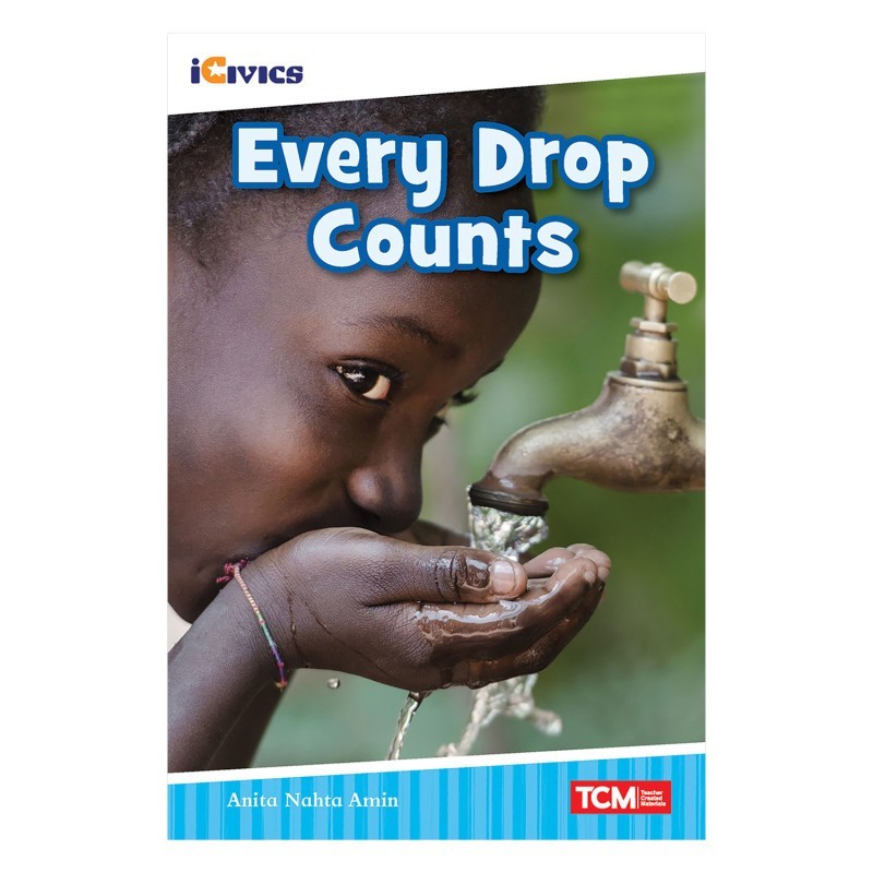 Teacher Created Materials iCivics Readers Every Drop Counts Nonfiction Book