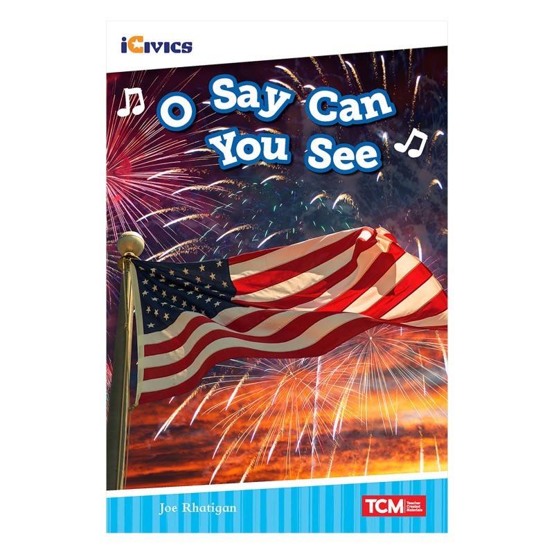 Teacher Created Materials iCivics Readers O Say Can You See Nonfiction Book