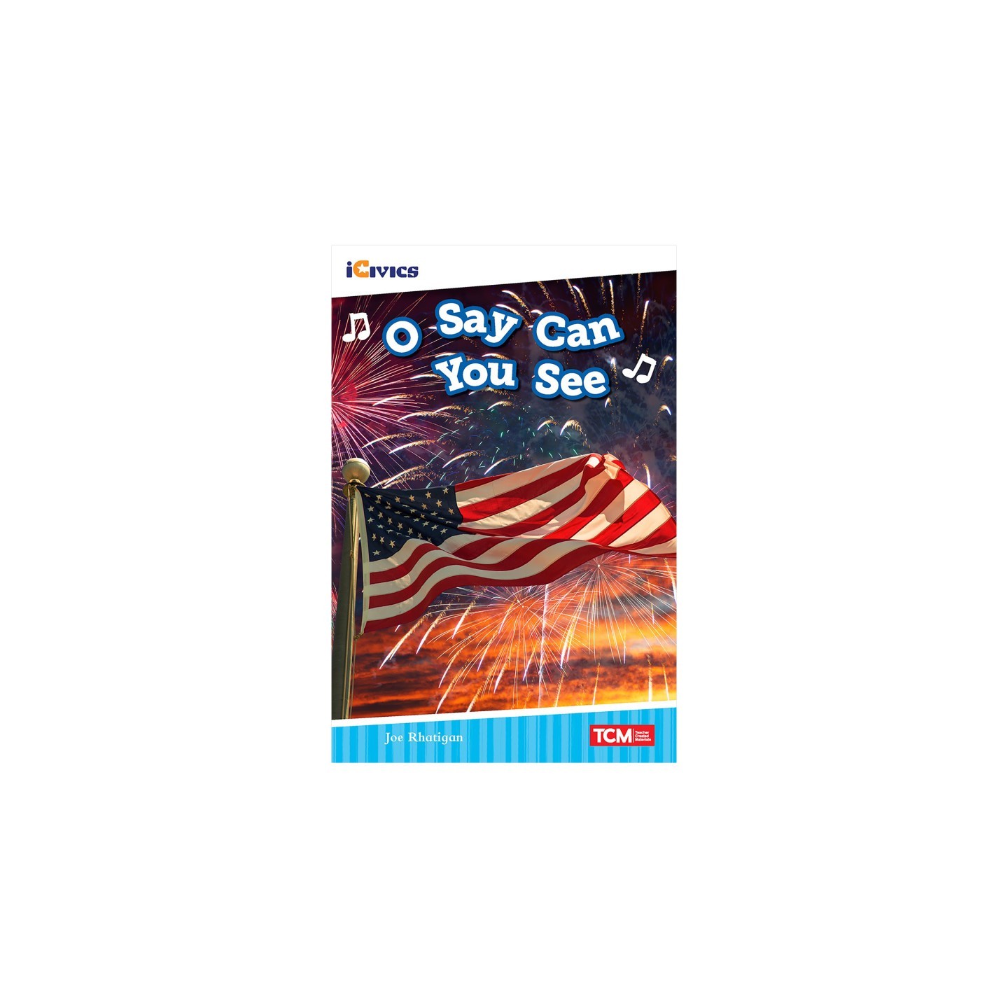 Teacher Created Materials iCivics Readers O Say Can You See Nonfiction Book