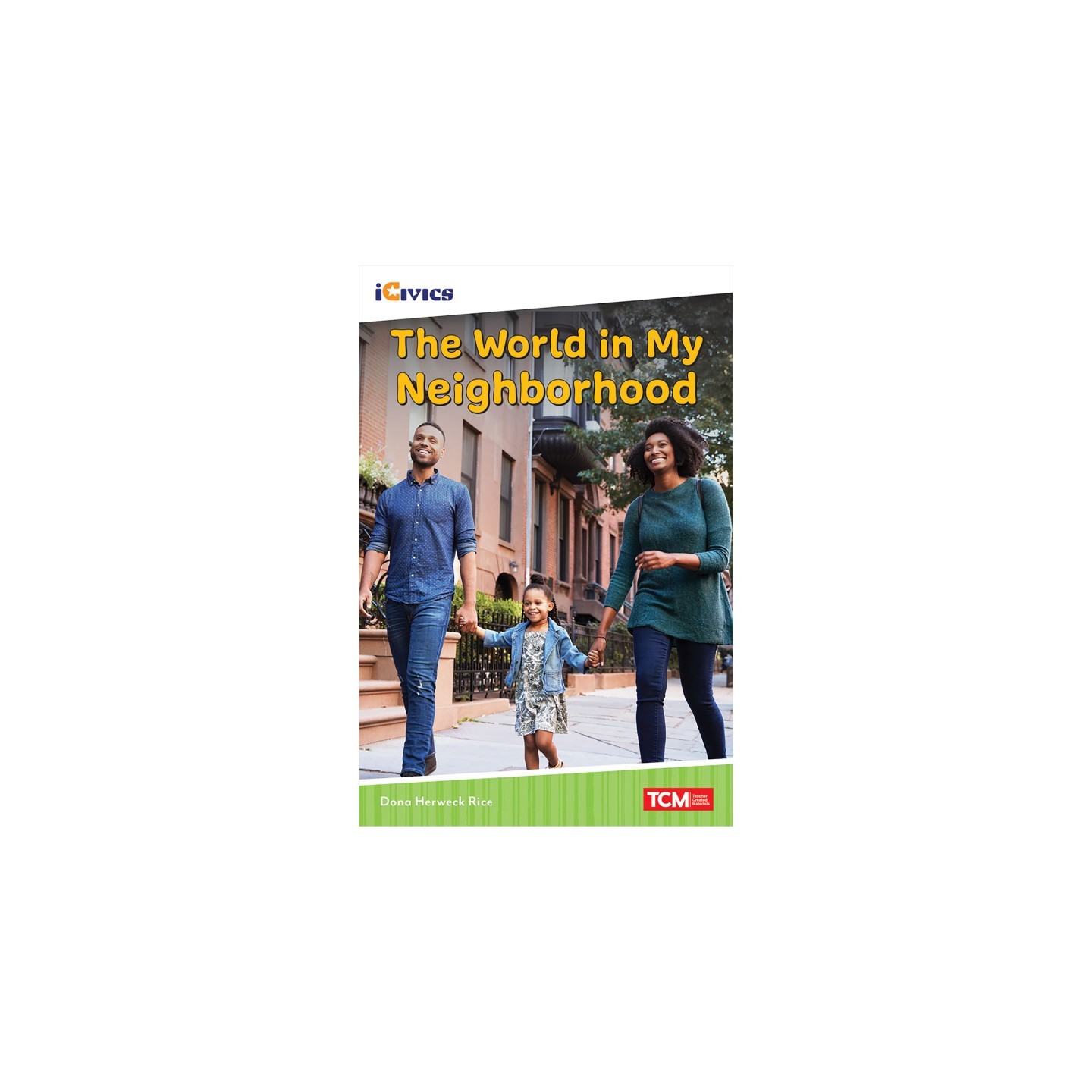 Teacher Created Materials iCivics Readers The World in My Neighborhood Nonfiction Book