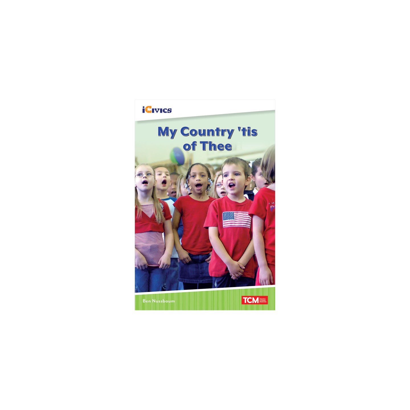 Teacher Created Materials iCivics Readers My Country, 'Tis of Thee Nonfiction Book
