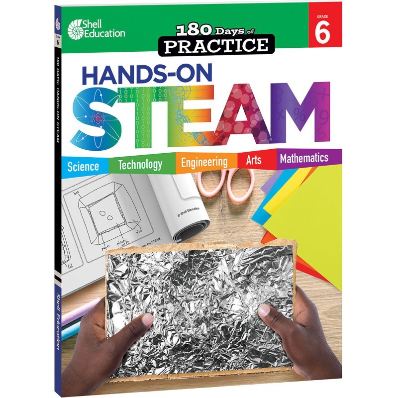 Shell Education 180 Days of Practice: Hands-On STEAM, Grade 6