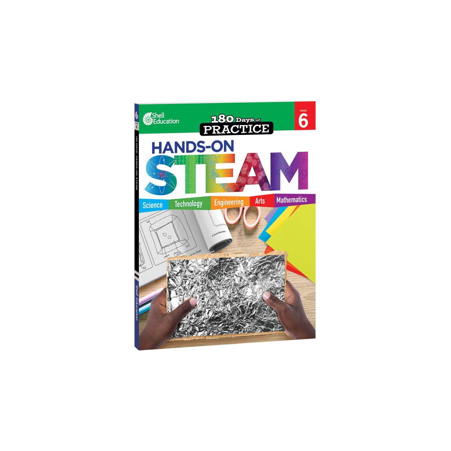 Shell Education 180 Days of Practice: Hands-On STEAM, Grade 6