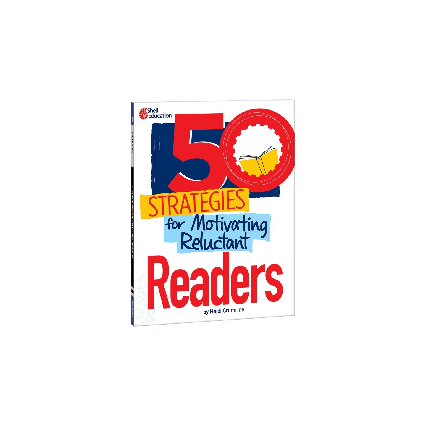 Shell Education 50 Strategies for Motivating Reluctant Readers
