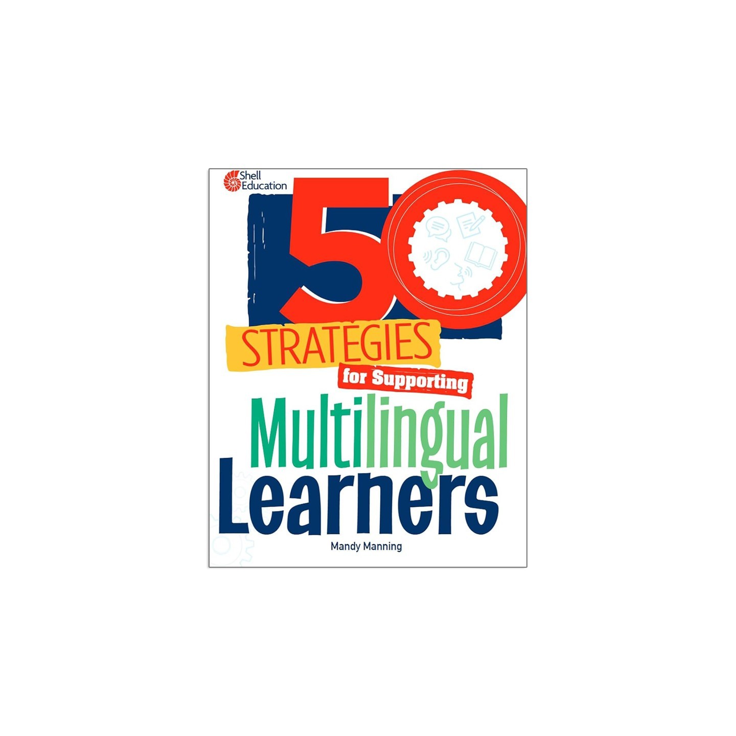 Shell Education 50 Strategies for Supporting Multilingual Learners