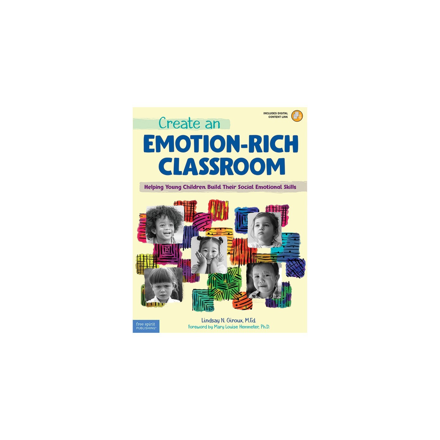 Free Spirit Publishing Create an Emotion-Rich Classroom: Helping Young Children Build Their Social Emotional Skills