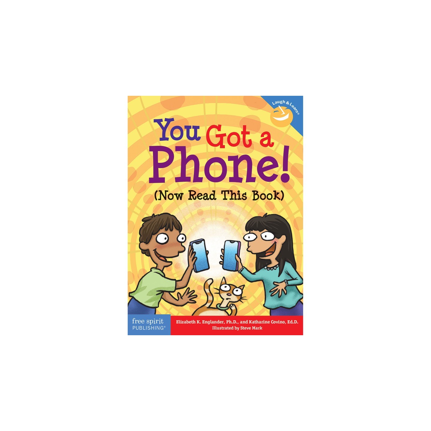 Free Spirit Publishing You Got a Phone! (Now Read This Book)