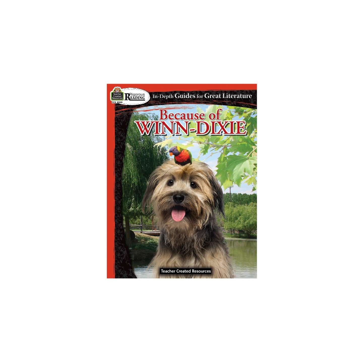 Teacher Created Resources® Rigorous Reading: Because of Winn-Dixie