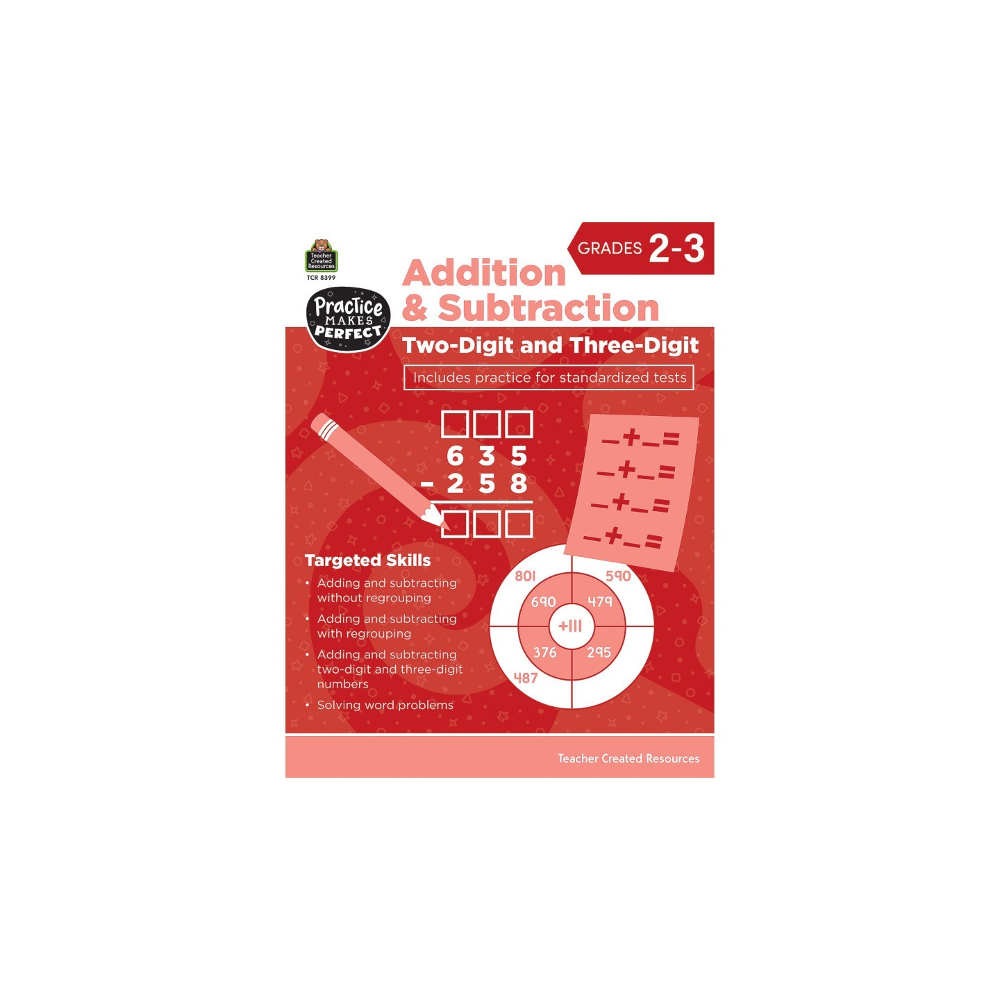 Teacher Created Resources® Practice Makes Perfect: Two-Digit & Three-Digit Addition and Subtraction, Grade 2-3