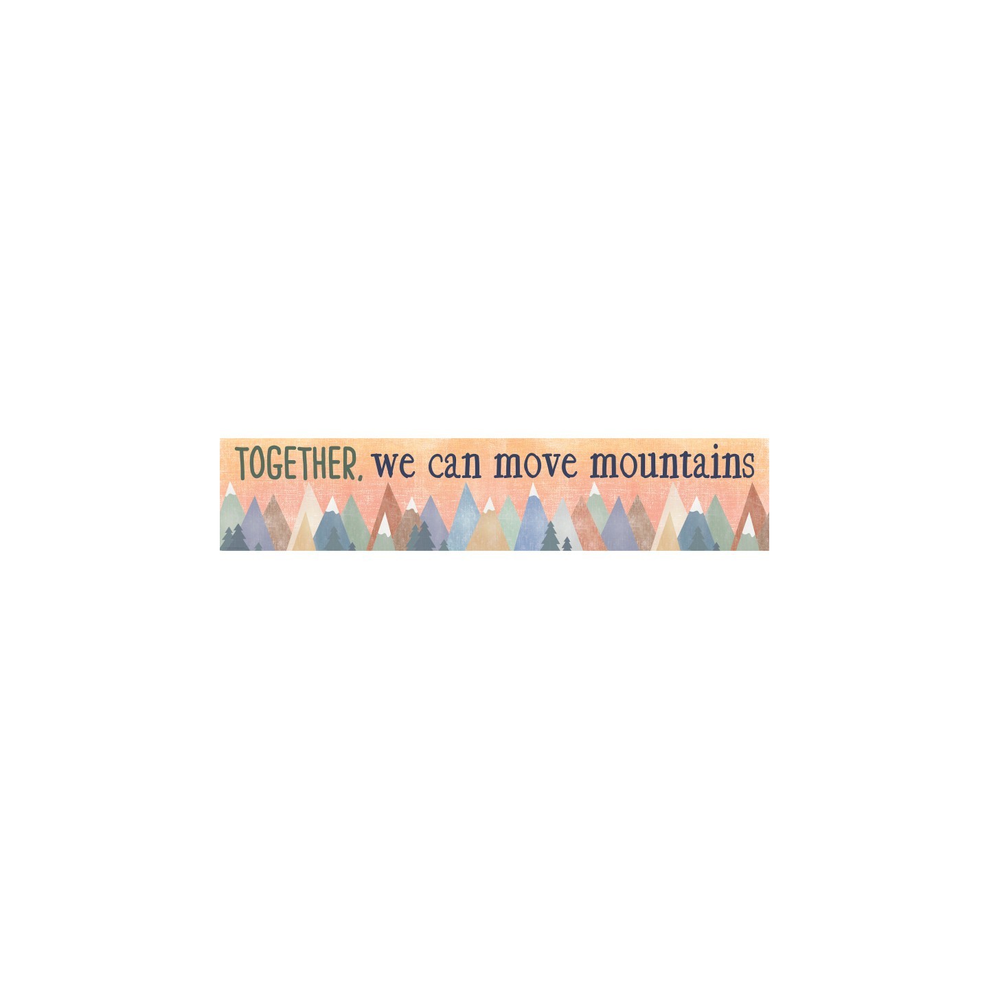 Teacher Created Resources® Moving Mountains Together, We Can Move Mountains Banner