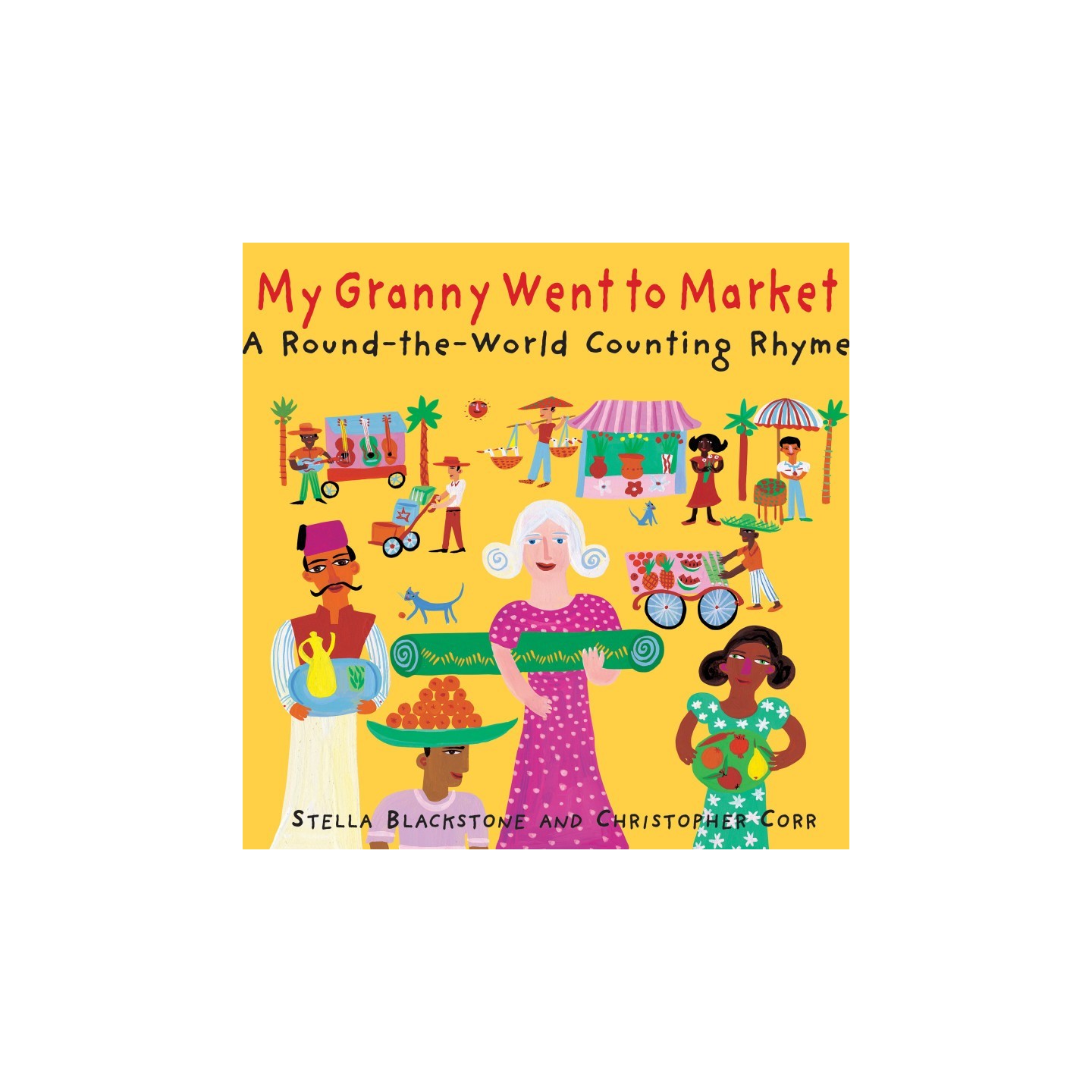 Barefoot Books My Granny Went to Market: A Round-the-World Counting Rhyme