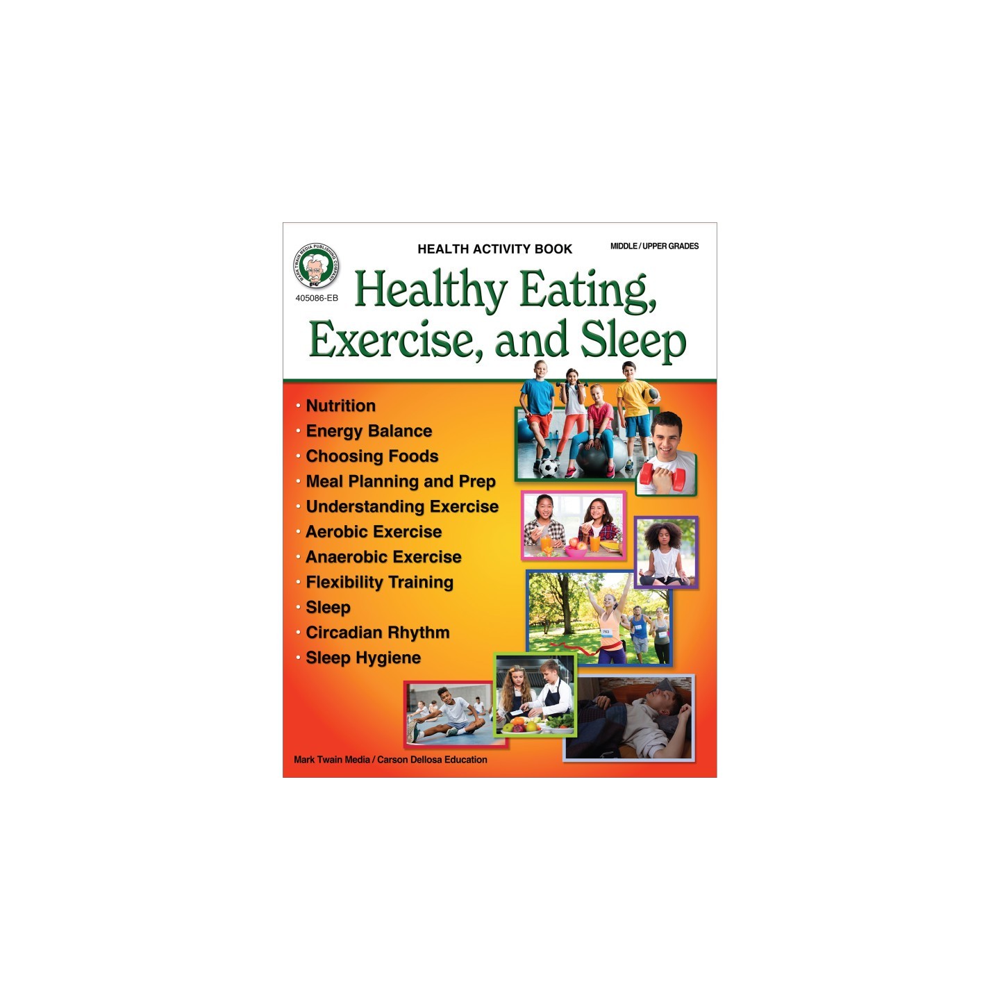 Mark Twain Media Healthy Eating, Exercise, and Sleep Workbook