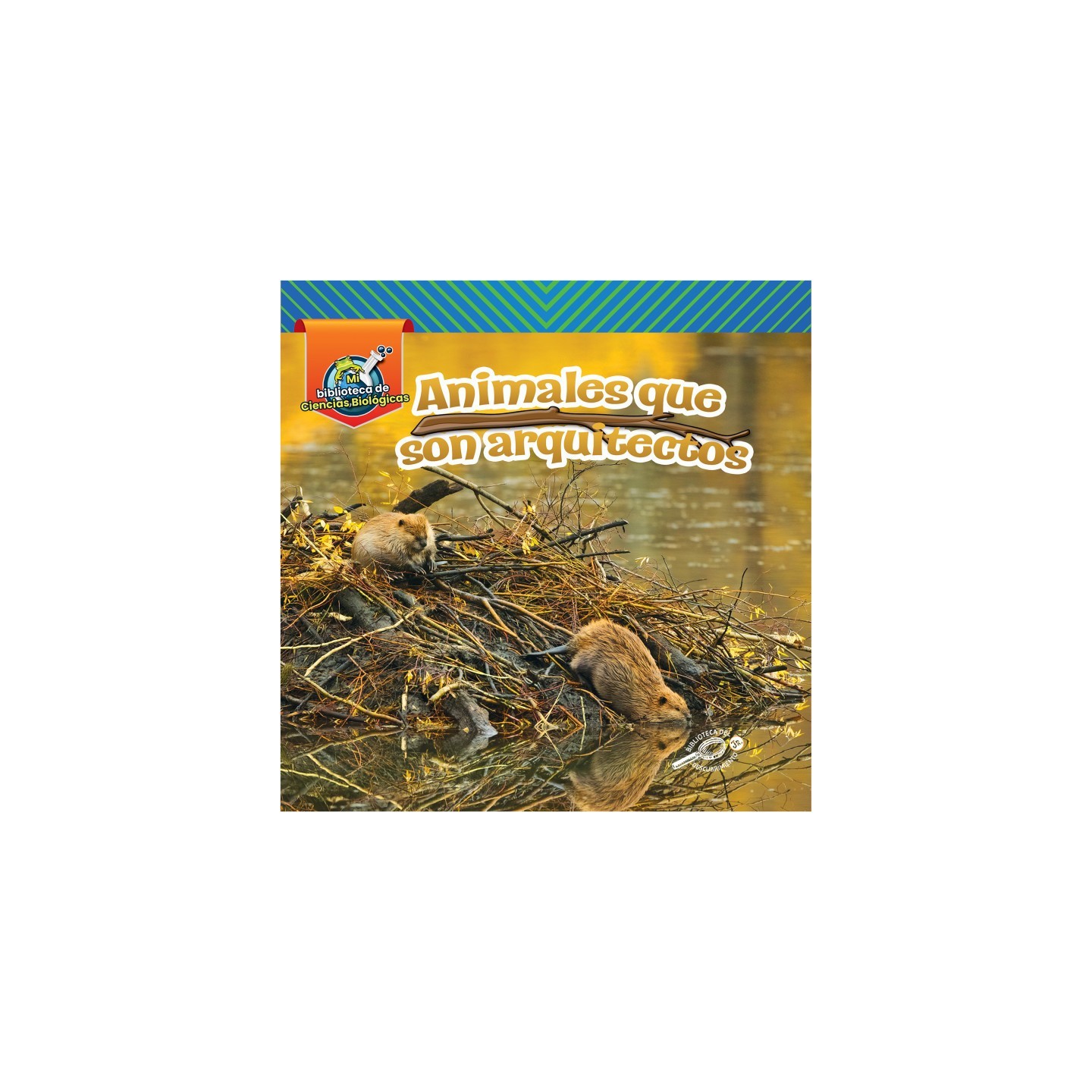 Discovery Library Jr Animales que son arquitectos