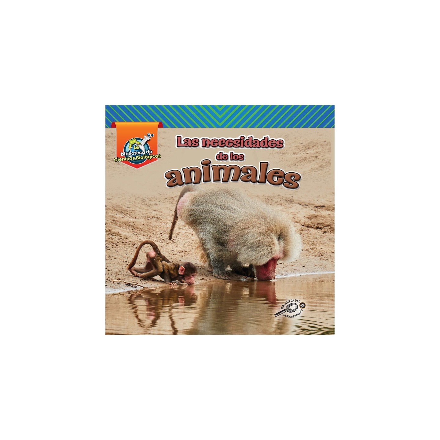 Discovery Library Jr Las necesidades de los animales
