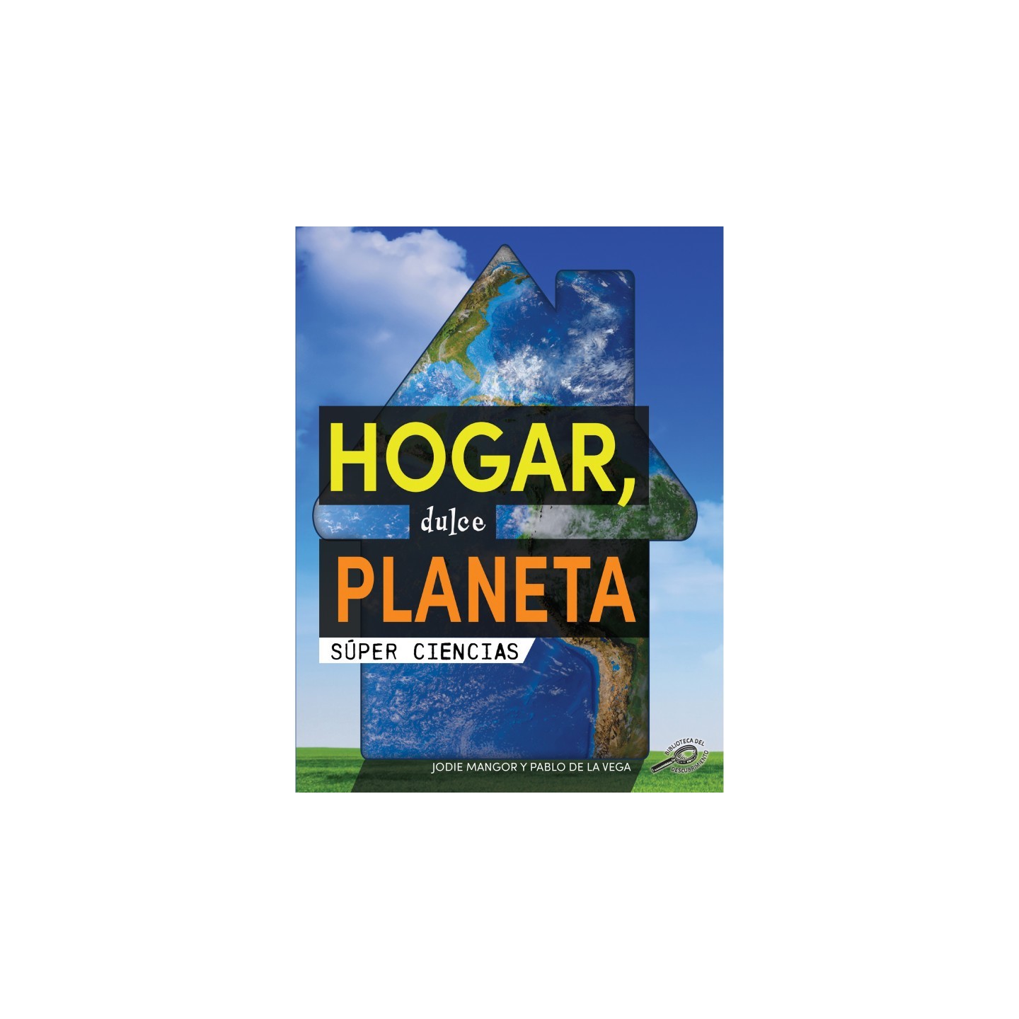 Discovery Library Hogar, dulce planeta