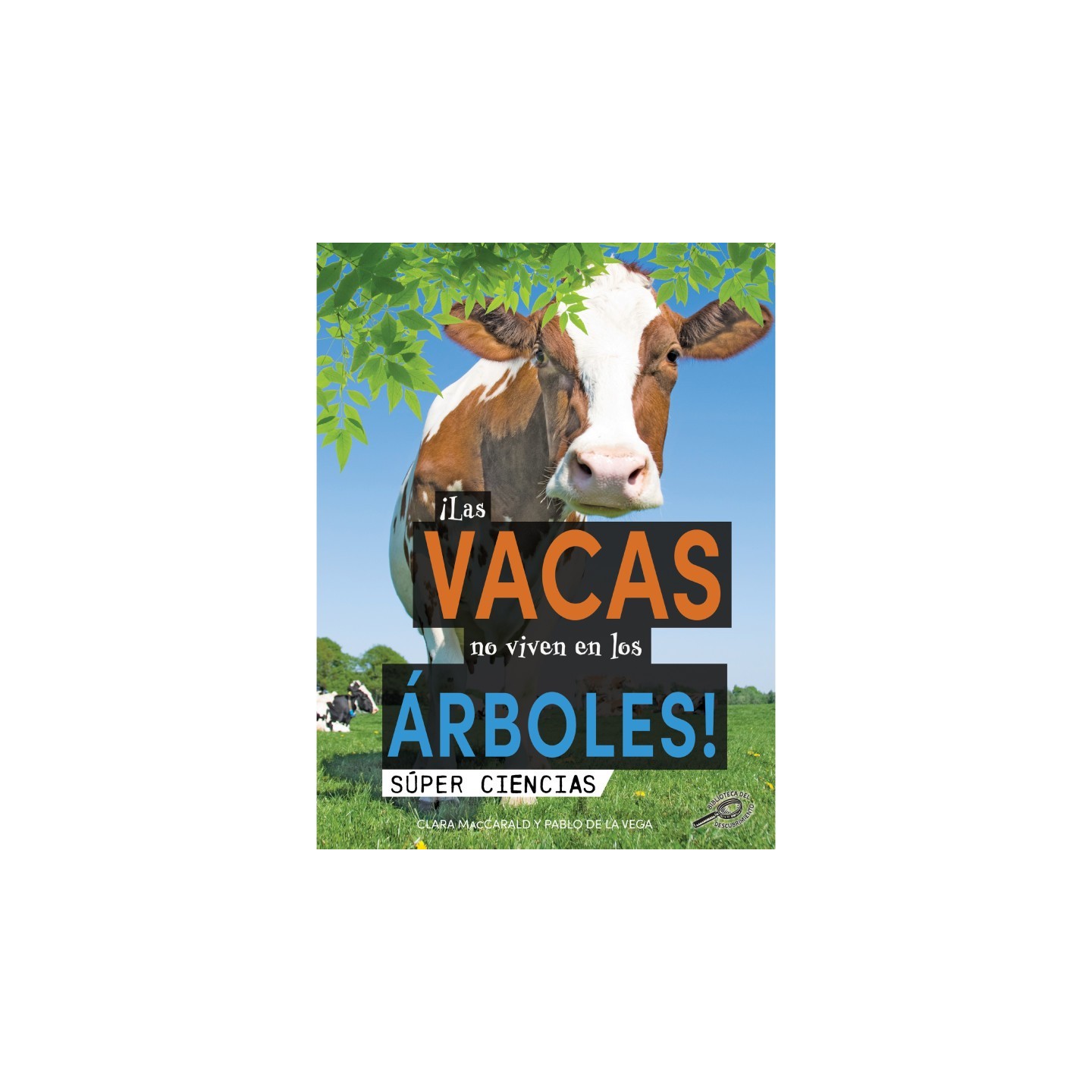 Discovery Library ¡Las vacas no viven en los árboles!