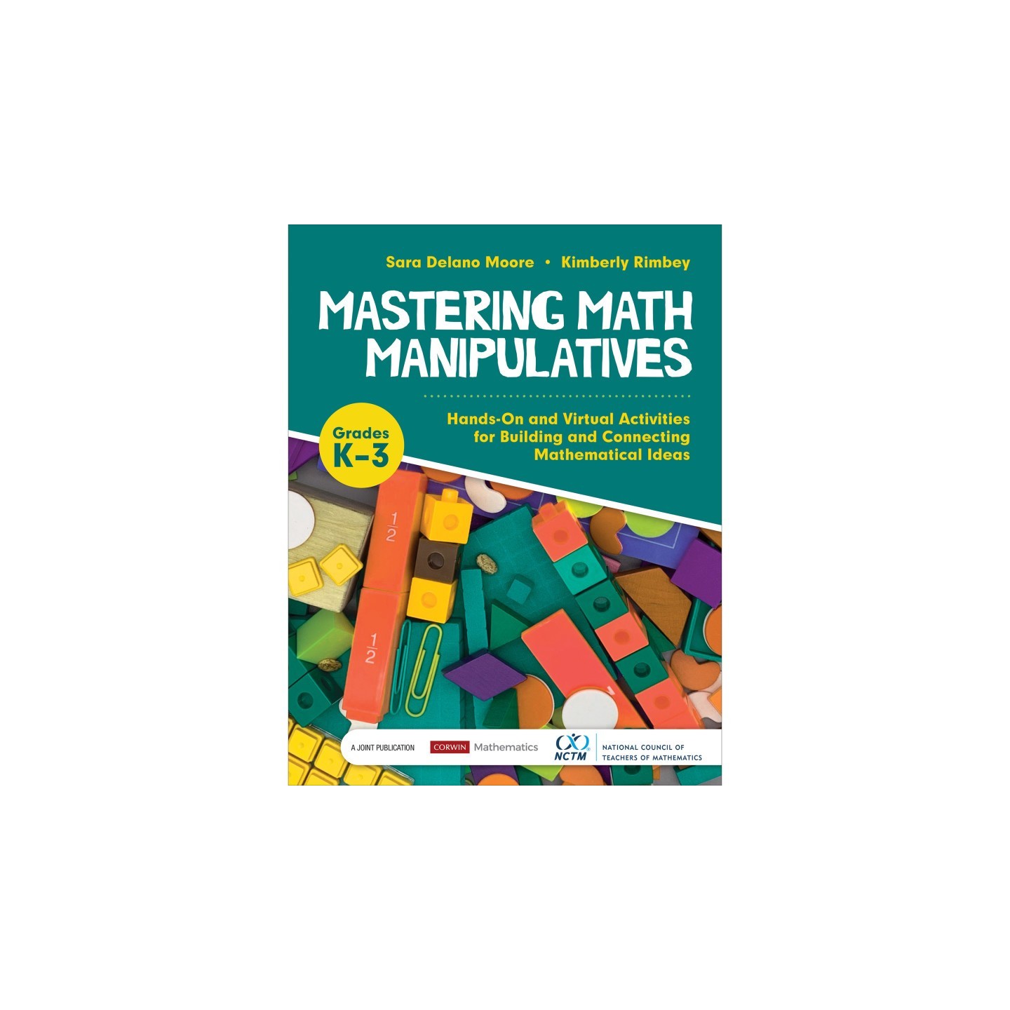 Corwin Mastering Math Manipulatives, Grades K-3