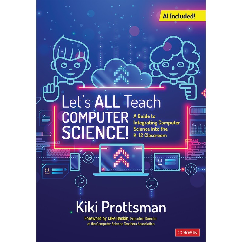 Corwin Let's All Teach Computer Science!