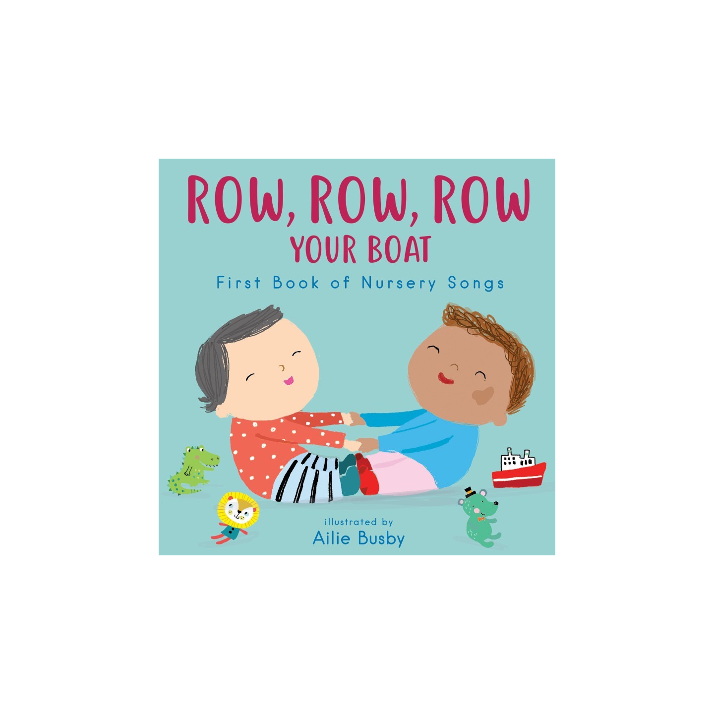 Child's Play Books Row, Row, Row Your Boat - First Book of Nursery Songs Board Book