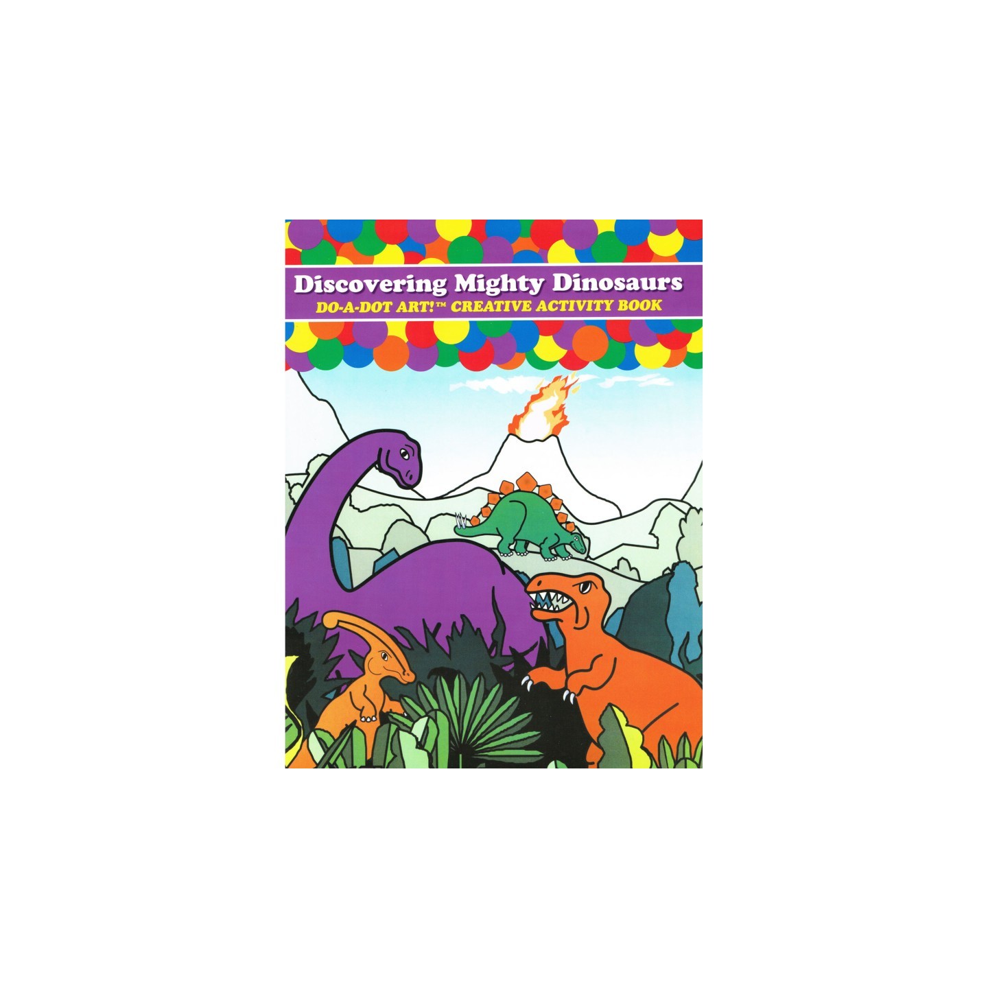 Do-A-Dot Art!® Discovering Mighty Dinosaurs Creative Art & Activity Book